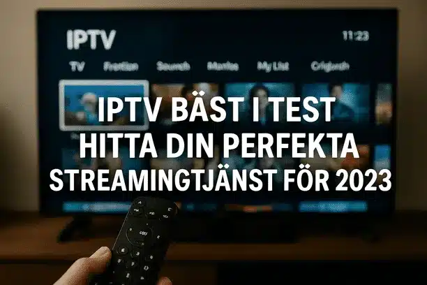IPTV Bäst i Test 2025 Sveriges bästa IPTV-tjänster